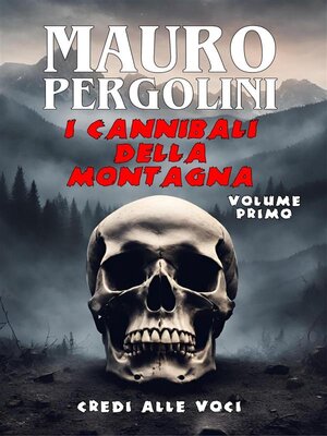 cover image of I cannibali della montagna. Volume Primo